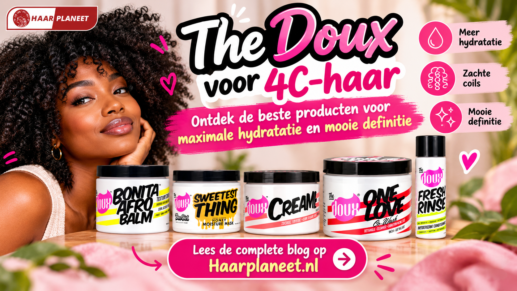 The Doux haarverzorgingsproducten voor 4C-haar, waaronder Bonita Afro Balm, Bee Girl Honey Moisture Mask, Creme Twist & Curl Cream, One Love Co-Wash en Fresh Rinse Conditioner, voor meer hydratatie, zachte coils en mooie definitie bij Haarplaneet.nl.